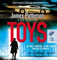 Toys written by James Patterson and Neil McMahon performed by Matthew Romer on CD (Unabridged)